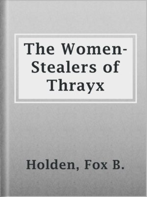 cover image of The Women-Stealers of Thrayx